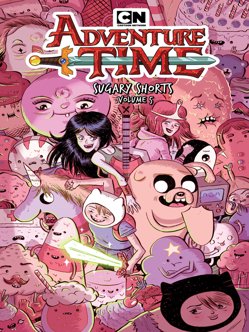 Title details for Adventure Time (2012): Sugary Shorts, Volume 5 by Pendleton Ward - Available